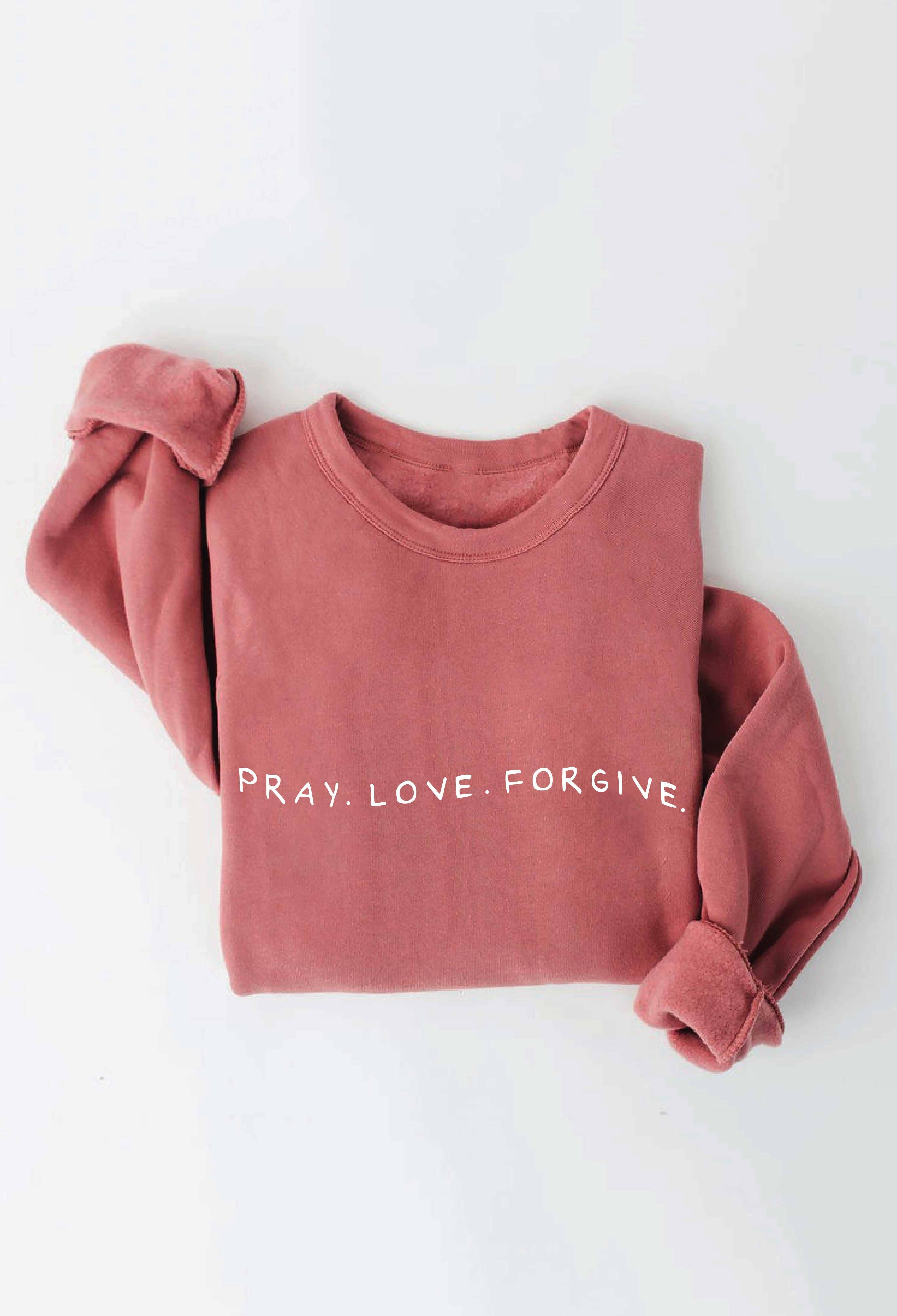 PRAY LOVE FORGIVE Graphic Sweatshirt